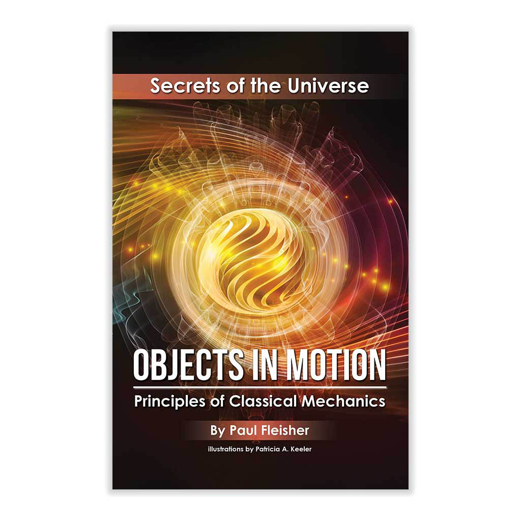 Objects in Motion; Secrets of the Universe